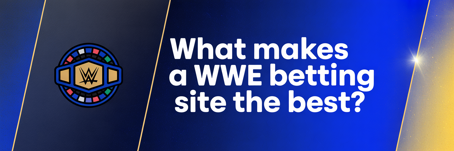What Makes a WWE Betting Site the Best?